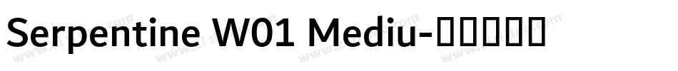Serpentine W01 Mediu字体转换